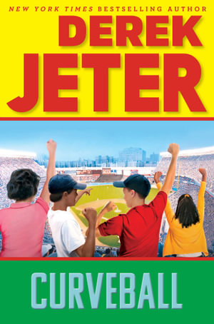 Curveball : Jeter Publishing - Derek Jeter