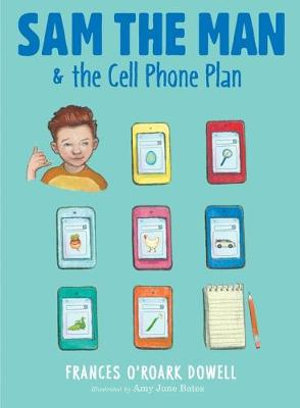 Sam the Man & the Cell Phone Plan : Sam the Man - Frances O'Roark Dowell