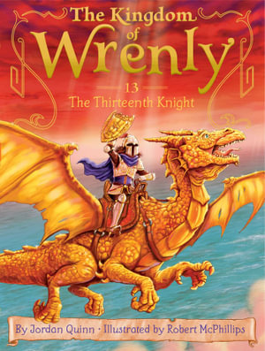 The Thirteenth Knight : The Kingdom of Wrenly - Jordan Quinn