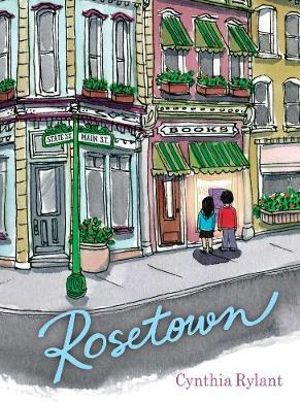 Rosetown : The Rosetown Books - Cynthia Rylant