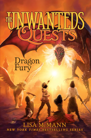 Dragon Fury : The Unwanteds Quests - Lisa McMann