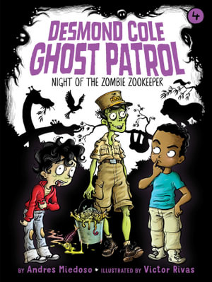 Night of the Zombie Zookeeper : Desmond Cole Ghost Patrol - Andres Miedoso