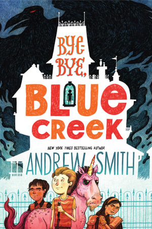 Bye-bye, Blue Creek : Sam Abernathy Books - Andrew Smith