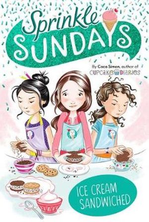 Ice Cream Sandwiched : Sprinkle Sundays Book 4  - Coco Simon