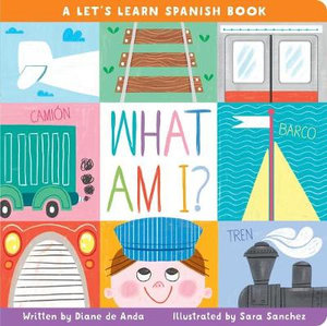 What Am I? : A Let's Learn Spanish Book - Diane de Anda