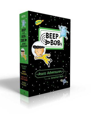 Beep and Bob's Astro Adventures (Boxed Set) : Too Much Space!; Party Crashers; Take Us to Your Sugar; Double Trouble - Jonathan Roth