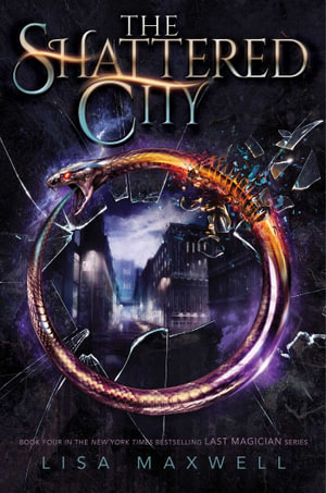 The Shattered City : The Last Magician - Lisa Maxwell