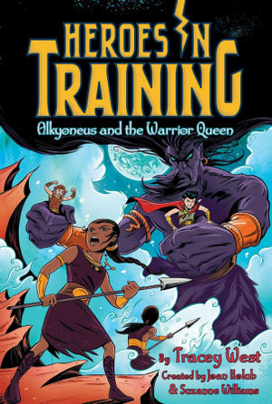 Alkyoneus and the Warrior Queen : Heroes in Training - Joan Holub