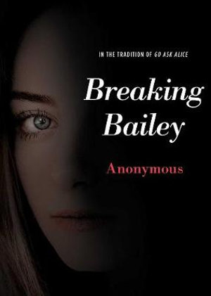 Breaking Bailey : Anonymous Diaries - Anonymous