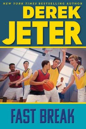 Fast Break : Jeter Publishing - Derek Jeter