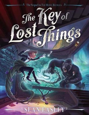 The Key of Lost Things : Hotel Between - Sean Easley