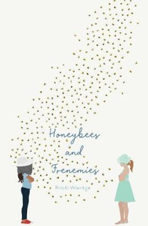 Honeybees and Frenemies - Kristi Wientge