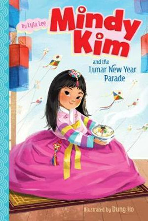 Mindy Kim and the Lunar New Year Parade : Mindy Kim - Lyla Lee