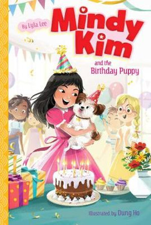 Mindy Kim and the Birthday Puppy : Mindy Kim : Book 3 - Lyla Lee