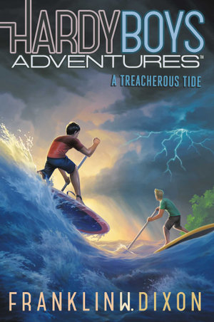 A Treacherous Tide : Hardy Boys Adventures : Book 21 - Franklin W. Dixon