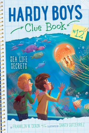 Sea Life Secrets : Hardy Boys Clue Book 12 - Franklin  W. Dixon