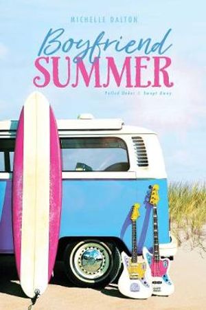 Boyfriend Summer : Pulled Under; Swept Away - Michelle Dalton