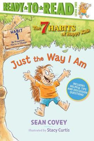 Just the Way I Am : Habit 1 (Ready-to-Read Level 2) - Sean Covey