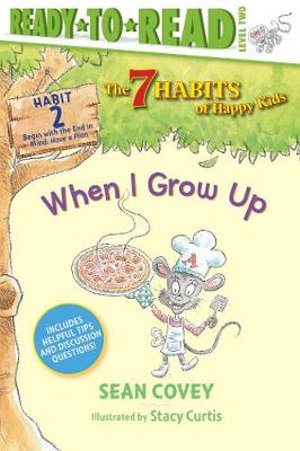 When I Grow Up : Habit 2 (Ready-to-Read Level 2) - Sean Covey