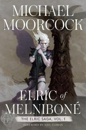 Elric of Melnibone : The Elric Saga Part 1 - Michael Moorcock