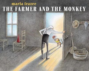 The Farmer and the Monkey : The Farmer Books - Marla Frazee