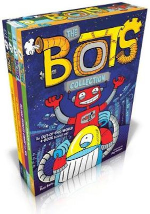 The Bots Collection (Boxed Set) : The Most Annoying Robots in the Universe; The Good, the Bad, and the Cowbots; 20,000 Robots Under the Sea; The Dragon Bots - Russ Bolts