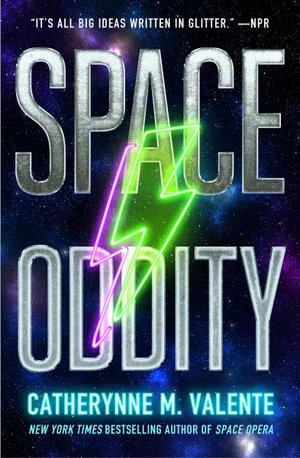 Space Oddity : Space Opera - Catherynne M. Valente