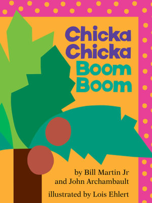 Chicka Chicka Boom Boom : Classroom Edition - Bill Martin