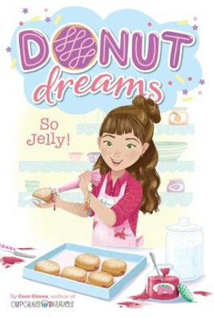 So Jelly! : Donut Dreams Book 2  - Coco Simon