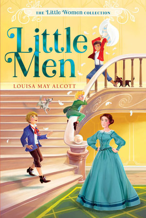 Little Men : The Little Women Collection - Louisa May Alcott