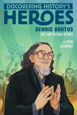 Dennis Brutus : Discovering History's Heroes - Craig Ellenport