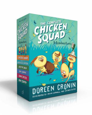 The Complete Chicken Squad Misadventures : The Chicken Squad / the Case of the Weird Blue Chicken / into the Wild / Dark Shadows / Gimme Shelter / Bear Country - Doreen Cronin