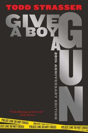 Give a Boy a Gun : 20th Anniversary Edition - Todd Strasser