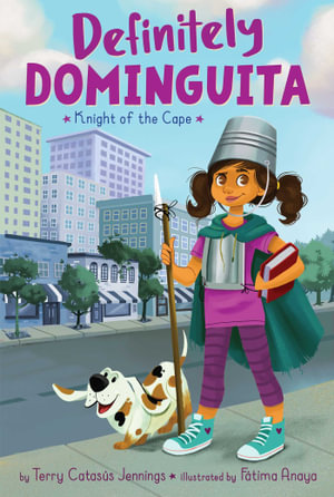 Knight of the Cape : Definitely Dominguita - Terry Catasus Jennings