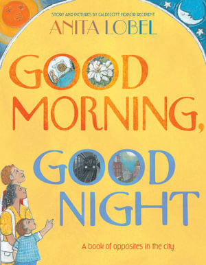 Good Morning, Good Night - Anita Lobel