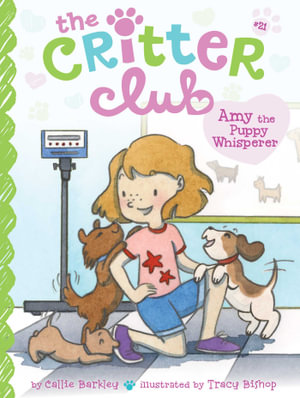 Amy the Puppy Whisperer : The Critter Club - Callie Barkley