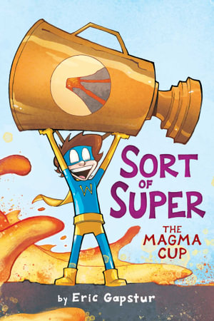 The Magma Cup : Sort of Super - Eric Gapstur