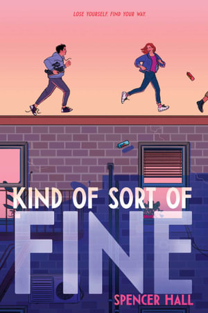 Kind of Sort of Fine - Spencer Hall