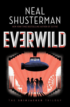 Everwild : Skinjacker Trilogy - Neal Shusterman