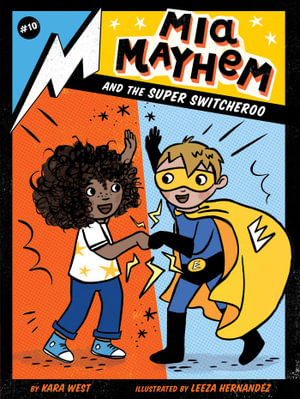 Mia Mayhem and the Super Switcheroo : Mia Mayhem - Kara West