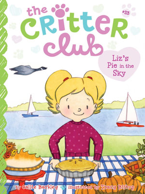 Liz's Pie in the Sky : The Critter Club - Callie Barkley