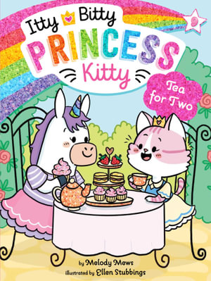 Tea for Two : Itty Bitty Princess Kitty - Melody Mews