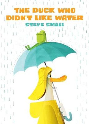 The Duck Who Didn't Like Water - Steve Small