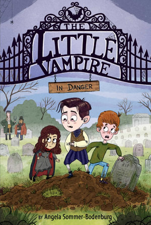 The Little Vampire in Danger : The Little Vampire - Angela Sommer-Bodenburg