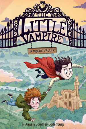 The Little Vampire in Misery Valley : The Little Vampire - Angela Sommer-Bodenburg