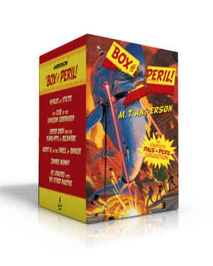 A Box of PERIL! (Boxed Set) : Whales on Stilts!; The Clue of the Linoleum Lederhosen; Jasper Dash and the Flame-Pits of Delaware; Agent Q, or the Smell of Danger!; Zombie Mommy; He Laughed with His Other Mouths - M.T. Anderson