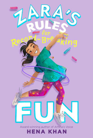 Zara's Rules for Record-Breaking Fun : Zara's Rules - Hena Khan