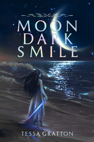 Moon Dark Smile - Tessa Gratton