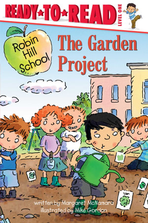 The Garden Project : Ready-to-Read Level 1 - Margaret McNamara