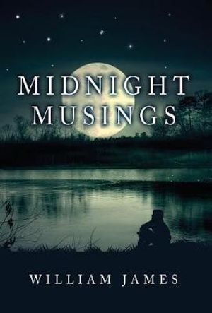 Midnight Musings - William James